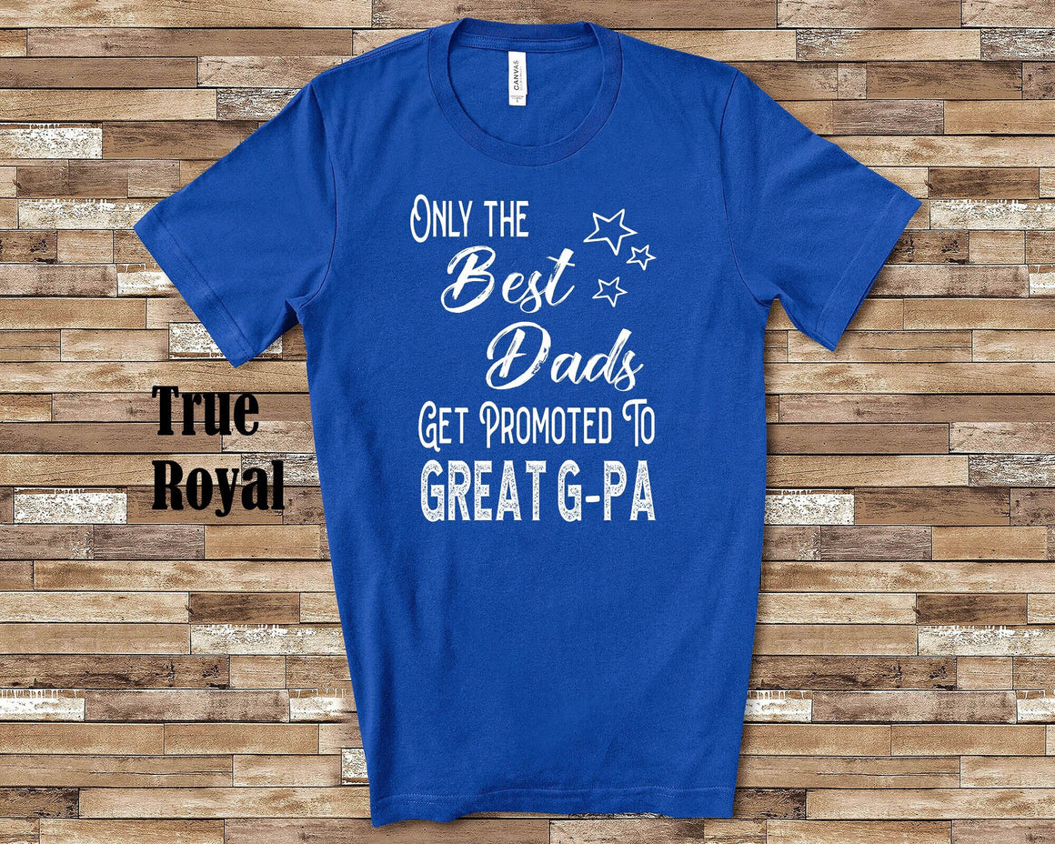 The Best Dads Get Promoted to Great G-pa Great Grandpa Tshirt Special Gift Idea for Father's Day, Birthday, Christmas or Pregnancy Reveal