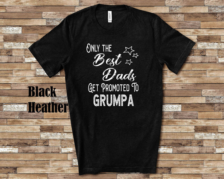 The Best Dads Get Promoted to Grumpa Grandpa Tshirt Special Grandfather Gift Idea for Father's Day, Birthday, Christmas or Pregnancy Reveal