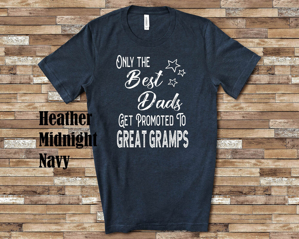 Best Dads Get Promoted to Great Gramps Great Grandpa Tshirt Special Gift Idea for Father's Day, Birthday, Christmas or Pregnancy Reveal
