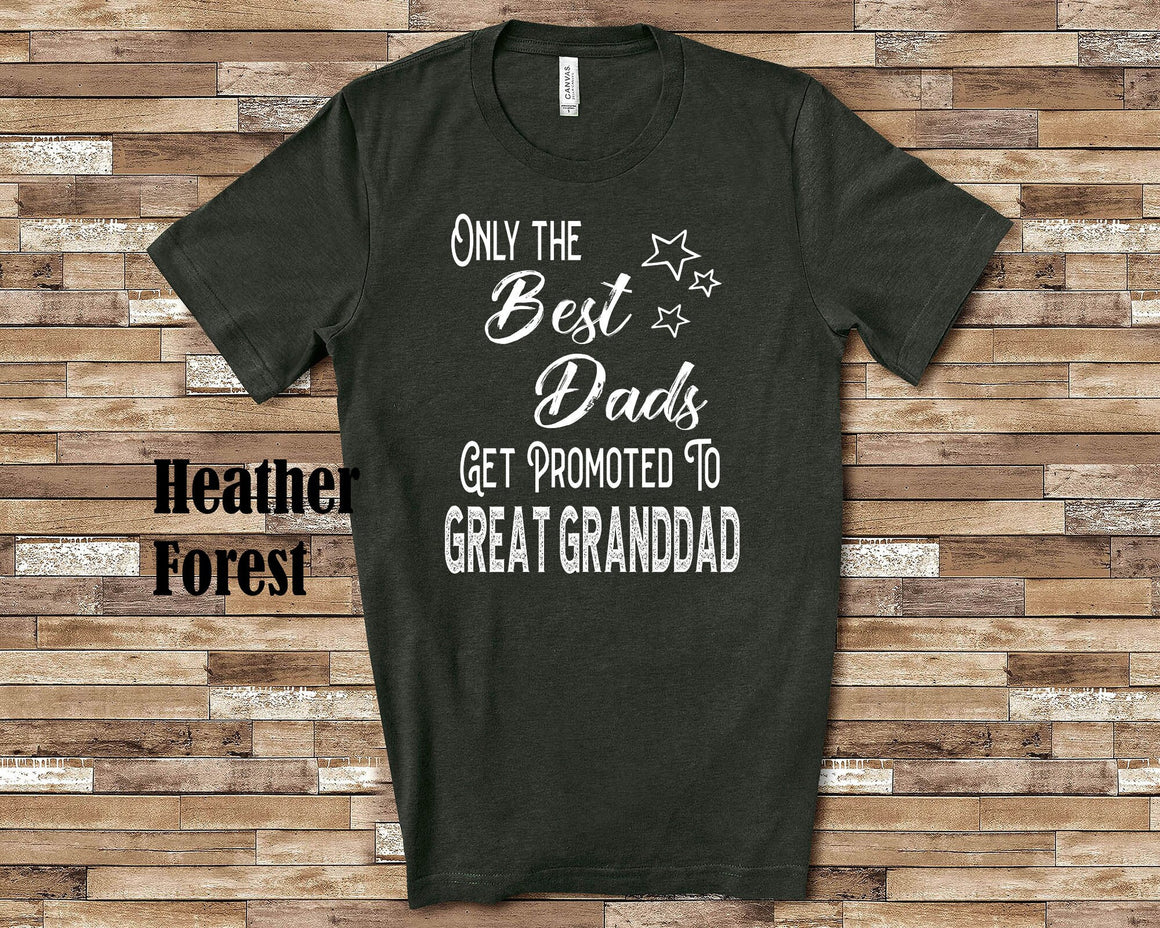 Best Dads Get Promoted to Great Granddad Great Grandpa Tshirt Special Gift Idea for Father's Day, Birthday, Christmas or Pregnancy Reveal