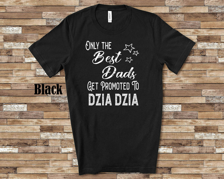 The Best Dads Get Promoted to Dzia Dzia Grandpa Tshirt Polish Grandfather Gift Idea for Father's Day Birthday, Christmas or Pregnancy Reveal