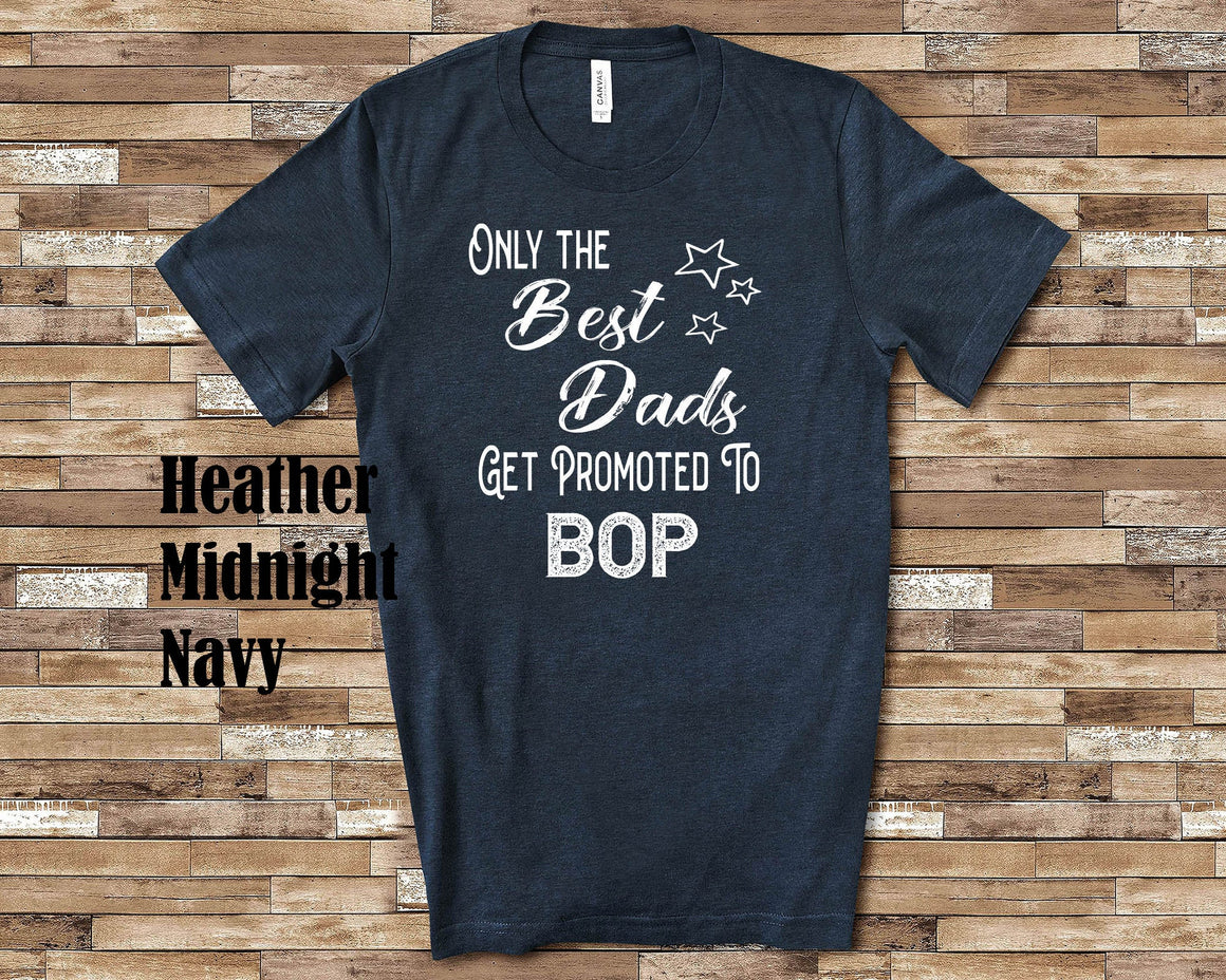 The Best Dads Get Promoted to Bop Grandpa Tshirt Special Grandfather Gift Idea for Father's Day, Birthday, Christmas or Pregnancy Reveal