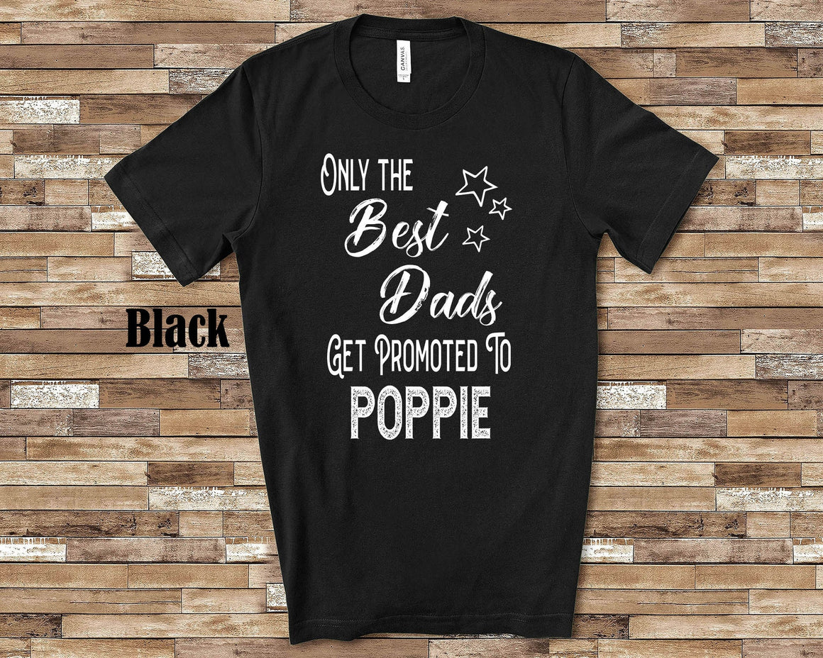 The Best Dads Get Promoted to Poppie Grandpa Tshirt Special Grandfather Gift Idea for Father's Day, Birthday, Christmas or Pregnancy Reveal