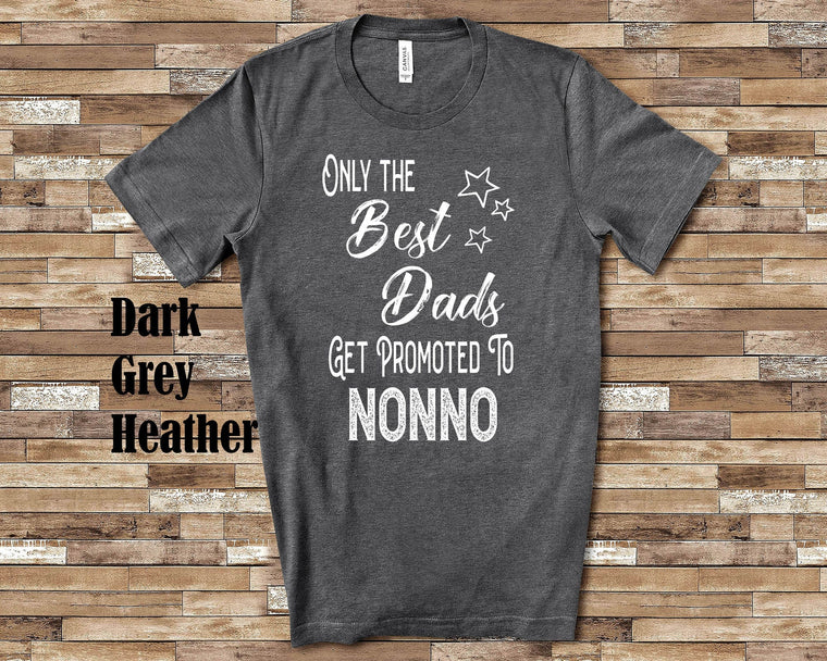 The Best Dads Get Promoted to Nonno Grandpa Tshirt Italian Grandfather Gift Idea for Father's Day, Birthday, Christmas or Pregnancy Reveal