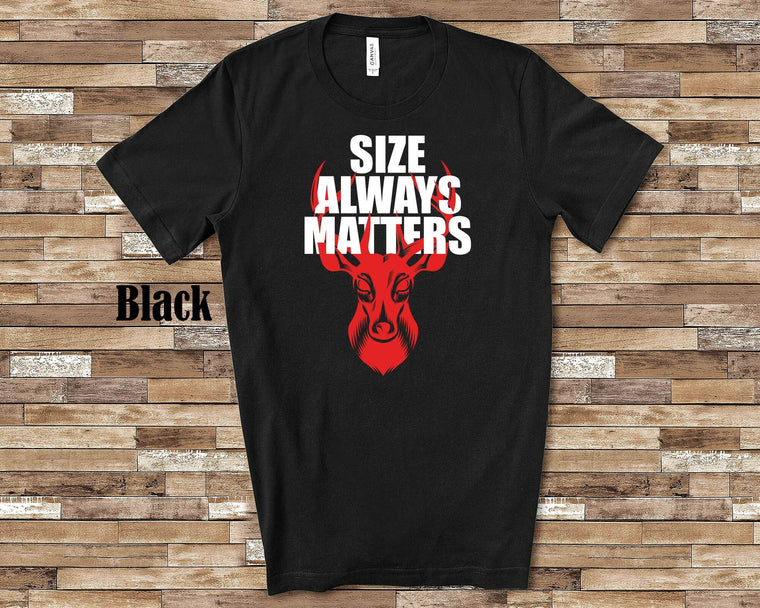 Size Always Matters Funny Hunter T-Shirt, Long Sleeve Shirt, Sweatshirt for Men and Women Bow Hunting  / Deer Hunting