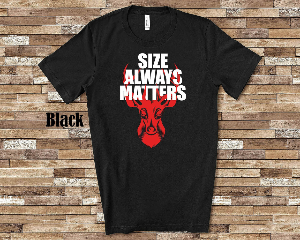 Size Always Matters Funny Hunter T-Shirt, Long Sleeve Shirt, Sweatshirt for Men and Women Bow Hunting  / Deer Hunting