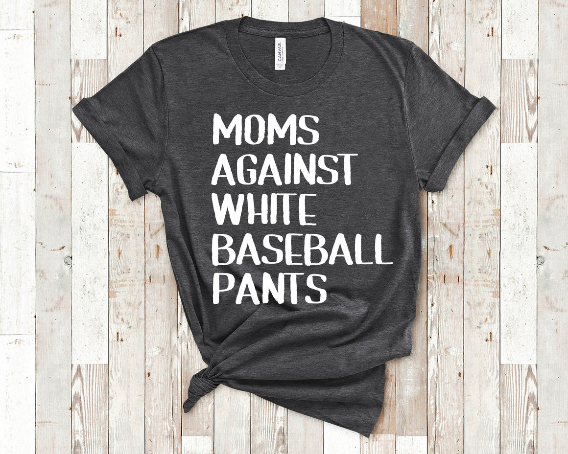 Moms Against White Baseball Pants Funny Tshirt for Son Baseball Player Mothers