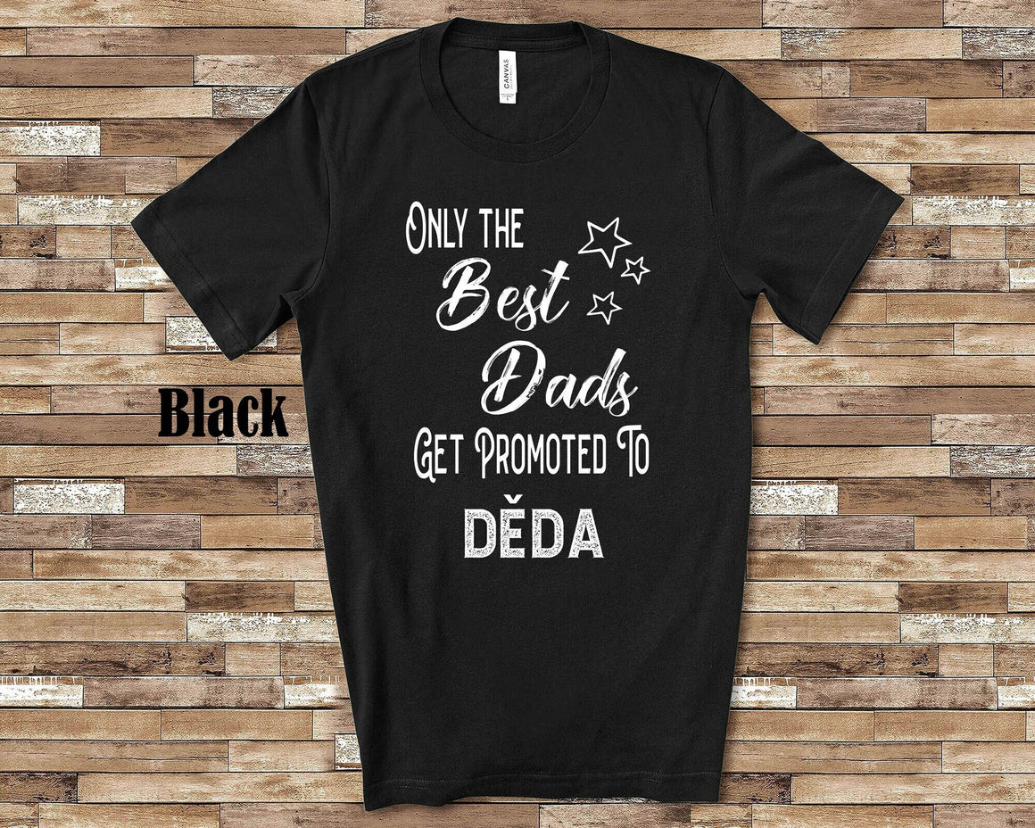 The Best Dads Get Promoted to Děda Grandpa Tshirt Czech Grandfather Gift Idea for Father's Day, Birthday, Christmas or Pregnancy Reveal